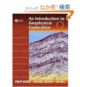 【クリックでお店のこの商品のページへ】An Introduction to Geophysical Exploration: Philip Kearey, Michael Brooks, Ian Hill: 洋書