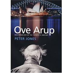 Ove Arup: Masterbuilder of the Twentieth Century