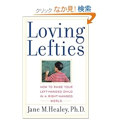 Loving Lefties: How to Raise Your Left-Handed Child in a Right-Handed World