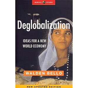 【クリックで詳細表示】Deglobalization： Ideas For A New World Economy (Global Issues Series)： Walden F. Bello： 洋書