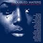 Troubled Waters: Deep Soul from the Deep South