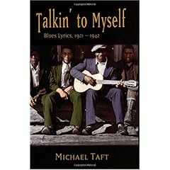 【クリックで詳細表示】Talkin’ to Myself： Blues Lyrics， 1921-1942： Michael Taft： 洋書