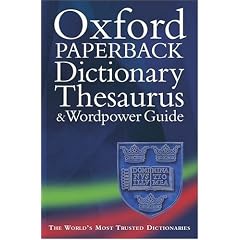 Oxford Paperback Dictionary, Thesaurus, and Wordpower Guide (Dictionary/Thesaurus)