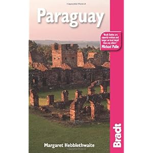 【クリックで詳細表示】Bradt Travel Guide Paraguay： Margaret Hebblethwaite： 洋書