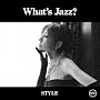 What�fs Jazz?-STYLE-(�������ՃX�y�V�����E�G�f�B�V����)(DVD�t)