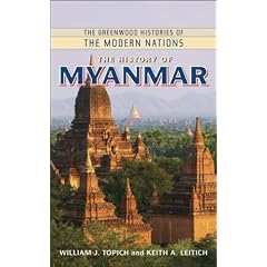 The History of Myanmar (The Greenwood Histories of the Modern Nations) 