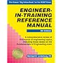 Engineer-In-Training Reference Manual (Engineering Reference Manual Series)
