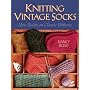 Knitting Vintage Socks: New Twists On Classic Patterns