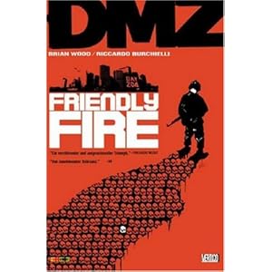 【クリックで詳細表示】DMZ 04： Friendly Fire： Unter Beschuss： Brian Wood， Riccardo Burchielli， Nathan Fox， Viktor Kalvachev， Kristian Donaldson， Bernd Kronsbein： 洋書