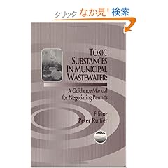 【クリックでお店のこの商品のページへ】Toxic Substances in Municipal Waste WaterA Guidance Manual for Negotiating Permits: Peter Ruffier: 洋書