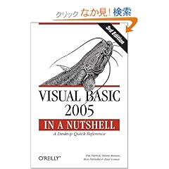【クリックでお店のこの商品のページへ】Visual Basic 2005 in a Nutshell: A Desktop Quick Reference (In a Nutshell (O’Reilly))
