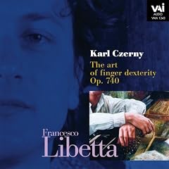 Karl Czerny: The Art of Finger Dexterity, Op. 740