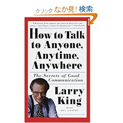 How to Talk to Anyone, Anytime, Anywhere: The Secrets of Good Communication