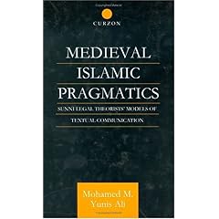 【クリックで詳細表示】Medieval Islamic Pragmatics： Sunni Legal Theorists’ Models of Textual Communication (Routledge Arabic Linguistics Series) [ハードカバー]