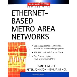 【クリックで詳細表示】Ethernet-Based Metro Area Networks (Mcgraw-Hill Telecom Professional)： Daniel Minoli， Peter Johnson， Emma Minoli： 洋書