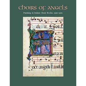 【クリックでお店のこの商品のページへ】Choirs of Angels： Painting in Italian Choir Books， 1300-1500 (Metropolitan Museum of Art)： Barbara Drake Boehm： 洋書