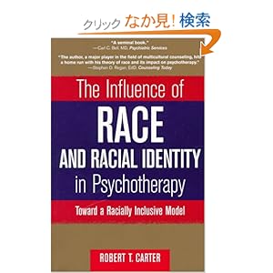 【クリックでお店のこの商品のページへ】The Influence of Race and Racial Identity in Psychotherapy: Toward a Racially Inclusive Model (Wiley Series on Personality Processes)