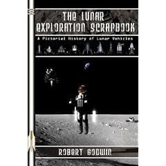 The Lunar Exploration Scrapbook: A Pictorial History of Lunar Vehicles (Apogee Books Space Series)