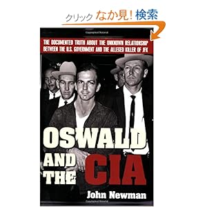 【クリックでお店のこの商品のページへ】Oswald and the CIA: The Documented Truth Anout the Unknown Relationship Between the U.S. Government and the Alleged Killer of JFK: John Newman: 洋書