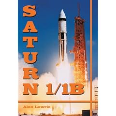 Saturn I/IB: The Complete Manufacturing and Test Records (Apogee Books Space Series)