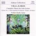 Villa-Lobos: Complete Music for Solo Guitar