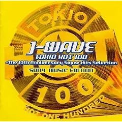 J-WAVE TOKYO HOT 100~The 10th Anniversary Super Selection SONY MUSIC EDITION
