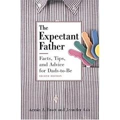 The Expectant Father: Facts, Tips and Advice for Dads-To-Be