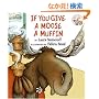 If You Give a Moose a Muffin (If You Give...)