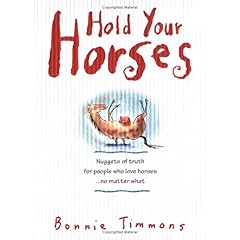 【クリックで詳細表示】Hold Your Horses： Nuggets of Truth for People Who Love Horses...No Matter What [ペーパーバック]