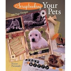 Scrapbooking Your Pets: 200 Page Designs