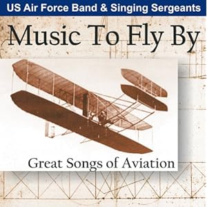 【クリックで詳細表示】Music to Fly By： Great Songs of Aviation [Import， from US]