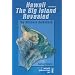 Hawaii the Big Island Revealed: The Ultimate Guidebook