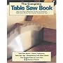 The Complete Table Saw Book: Step-By-Step Illustrated Guide to Essential Woodworking Skills, Techniques,Tools and Tips