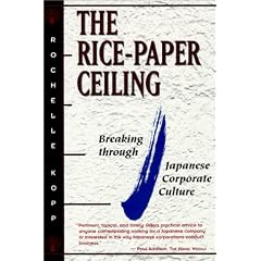 The Rice-Paper Ceiling: Breaking Through Japanese Corporate Culture