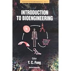【クリックで詳細表示】Introduction to Bioengineering (Advanced Series in Biomechanics， Volume 2)： Y. C. Fung： 洋書