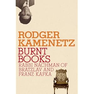 【クリックでお店のこの商品のページへ】Burnt Books: Rabbi Nachman of Bratslav and Franz Kafka (Jewish Encounters Series): Rodger Kamenetz: 洋書