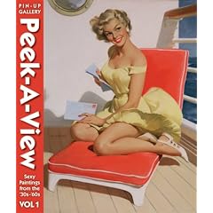 Peek-a-view Pin-up Gallery: Sexy Paintings from the 40s-60s (Pin Up Gallery)