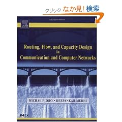 Routing, Flow, and Capacity Design in Communication and Computer Networks (The Morgan Kaufmann Series in Networking)