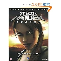 Tomb Raider: Legend: The Complete Official Guide