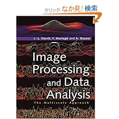 【クリックでお店のこの商品のページへ】Image Processing and Data Analysis: The Multiscale Approach: Jean-Luc Starck, Fionn D. Murtagh, Albert Bijaoui: 洋書