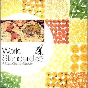 【クリックで詳細表示】World Standard.03-A Tatsuo Sunaga Live Mix
