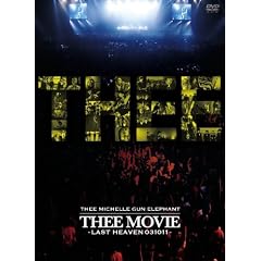 Thee Michelle Gun Elephant�wThee Movie -Last Heaven 031011-�x