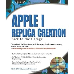 【クリックで詳細表示】Apple I Replica Creation： Back to the Garage [ペーパーバック]