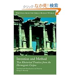 【クリックでお店のこの商品のページへ】Invention And Method: Two Rhetorical Treatises from the Hermogenic Corpus (Writings from the Greco-Roman World): George A. Kennedy, Hermogenes, Hugo Rabe: 洋書