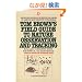 Tom Brown's Field Guide to Nature Observation and Tracking