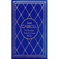 Lewis Carroll: The Complete, Fully Illustrated Works, Deluxe Edition