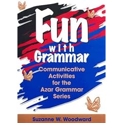 Fun With Grammar: Communicative Activities for the Azar Grammar Series (Azar English Grammar)