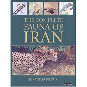 【クリックで詳細表示】The Complete Fauna of Iran： Eskandar Firouz： 洋書