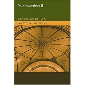 【クリックで詳細表示】Individual Taxes 2004-2005： Worldwide Summaries (Worldwide Summaries Individual Taxes)： PricewaterhouseCoopers LLP： 洋書