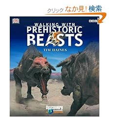 Walking With Beasts: A Prehistoric Safari (Walking with Prehistoric Beasts)